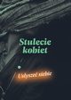 Stulecie kobiet, Opracowanie zbiorowe