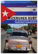 Wizerunek Kuby we wspczesnych polskich reportaach podrniczych, Jerzy Adamuszek, Beata Pawlikowska, Agnieszka Buda-Rodriguez