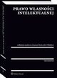 Prawo wasnoci intelektualnej, Joanna Sieczyo-Chlabicz, Zofia Zawadzka, Monika Nowikowska, Magdalena Rutkowska-Sowa