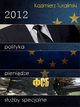 2012 Polityka Pienidze Suby specjalne, Kazimierz Turaliski