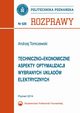 Techniczno-ekonomiczne aspekty optymalizacji wybranych ukadw elektrycznych, Andrzej Tomczewski