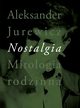 Nostalgia. Mitologia rodzinna, Aleksander Jurewicz