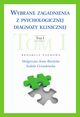 Wybrane zagadnienia z psychologicznej diagnozy klinicznej, Magorzata Anna Basiska, Izabela Grzankowska
