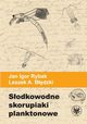 Sodkowodne skorupiaki planktonowe, Jan Igor Rybak, Leszek A. Bdzki