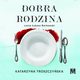 Dobra rodzina, Katarzyna Troszczyska