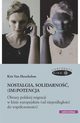 Nostalgia, solidarno, (im)potencja. Obrazy polskiej migracji w kinie europejskim (od niepodlegoci do wspczesnoci), Kris Van Heuckelom