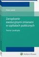 Zarzdzanie ewolucyjnymi zmianami w szpitalach publicznych. Teoria i praktyka, Piotr Lenik