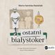 Ostatni Biaystoker, Marta Sawicka-Danielak
