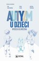 Autyzm u dzieci. Wiedza kliniczna, 