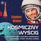 Kosmiczny wycig. Zdumiewajca historia pierwszego czowieka, ktry opuci Ziemi, Stephen Walker