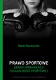 Prawo sportowe. Zasady organizacji dziaalnoci sportowej, Rafa Pawowski