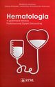 Hematologia w gabinecie lekarza Podstawowej Opieki Zdrowotnej, Anna Korycka-Woowiec, Dariusz Woowiec, Iwona Hus