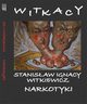 Narkotyki, Stanisaw Ignacy Witkiewicz