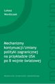 Mechanizmy kontynuacji/zmiany polityki zagranicznej na przykadzie USA po II wojnie wiatowej, ukasz Wordliczek