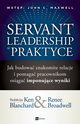 Servant Leadership w praktyce, Ken Blanchard, Renee Broadwell