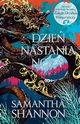 Dzie nastania nocy Cz 2, Samantha Shannon