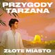 Przygody Tarzana Tom II - Zote miasto, Edgar Burroughs