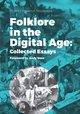Folklore in the Digital Age: Collected Essays, Violetta Krawczyk-Wasilewska