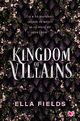 Kingdom of Villains, Ella Fields