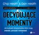 Decydujce momenty, Chip Heath, Dan Heath