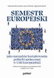 Semestr europejski jako narzdzie ksztatowania polityki spoecznej w Unii Europejskiej. Analiza rekomendacji na przykadzie Polski w latach 2011?2020, Gabriela Wronowska, Janusz Rosiek, Agnieszka Wito