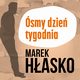 smy dzie tygodnia, Marek Hasko