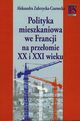 Polityka mieszkaniowa we Francji na przeomie XX i XXI wieku, Aleksandra Zubrzycka-Czarnecka