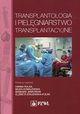 Transplantologia i pielgniarstwo transplantacyjne, Przemysaw Arcimienko, Anna Baranowska, Katarzyna Baranowska