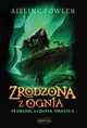 Zrodzona z ognia. Starling i Grota wiata, Aisling Fowler