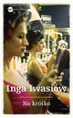Na krtko, Inga Iwasiw