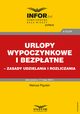 Urlopy wypoczynkowe i bezpatne ? zasady udzielania i rozliczania, Mariusz Pigulski