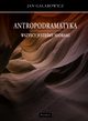 Antropodramatyka. Wszyscy jestemy Hiobami., Jan Galarowicz