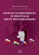 Instytucja prezydenta w pastwach Grupy Wyszehradzkiej, Bogusaw Pytlik