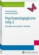 Psychopedagogiczne mity 2. Dlaczego warto pyta o dowody, Tomasz Garstka, Andrzej liwerski