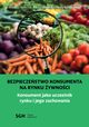 BEZPIECZESTWO KONSUMENTA NA RYNKU YWNOCI. Konsument jako uczestnik na rynku i jego zachowania, Redakcja Naukowa Anna Dbrowska ? Anita Szuszkiewicz