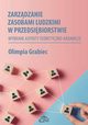 Zarzdzanie zasobami ludzkimi w przedsibiorstwie. Wybrane aspekty teoretyczno-badawcze, Olimpia Grabiec