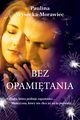 Bez opamitania, Paulina Wysocka-Morawiec