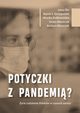 Potyczki z pandemi? ycie codzienne Polakw w czasach zarazy, Anna liz, Marek S. Szczepaski, Monika Podkowiska, Iwona Baszczak, Barbara Baszczak