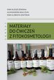 Materiay do wicze z fitokosmetologii: skrypt, Ewa Kleszczewska, Aleksandra Balczun, Ewa Elbieta Dmitruk