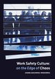 Work Safety Culture: on the Edge of Chaos, Joanna Sadowska-Wrzesiska