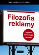 Filozofia Reklamy. Historia, psychologia, techniki, Magdalena Napieraa