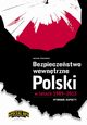 Bezpieczestwo wewntrzne Polski w latach 1989-2013 ? wybrane aspekty, Micha Piekarski