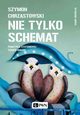 Nie tylko schemat, Szymon Chrzstowski