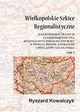 Wielkopolskie szkice regionalistyczne Tom 5, Ryszard Kowalczyk