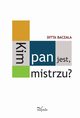 Kim pan jest, mistrzu?, Ditta Baczaa