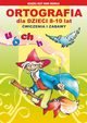 Ortografia dla dzieci 8-10 lat. wiczenia i zabawy, Iwona Kowalska, Anna Wodarczyk, Beata Guzowska, Mateusz Jagielski