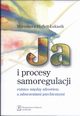 Ja i procesy samoregulacji Rnice midzy zdrowiem a zaburzeniami psychicznymi, Mirosawa Huflejt-ukasik