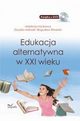 Edukacja alternatywna w XXI wieku, 