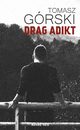 Drag Adikt, Tomasz Grski