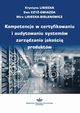 Kompetencje w certyfikowaniu i audytowaniu systemw zarzdzania jakoci produktw, 